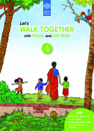 LET'S WALK TOGETHER WITH VALUES AND LIFE SKILLS 4