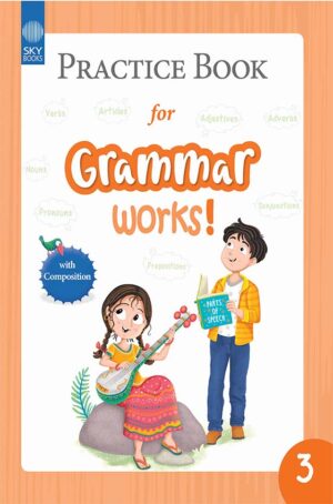 PRACTICE BOOK FOR GRAMMAR WORKS! BOOK 3